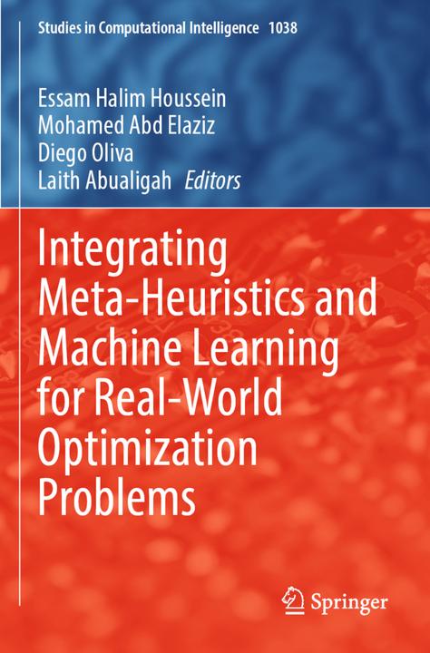 Produktbild Integrating Meta-Heuristics and Machine Learning for Real-World Optimization Problems (Englisch, Diego Oliva, Essam Halim Houssein, Laith Abualigah, Mohamed Abd Elaziz, 2023)