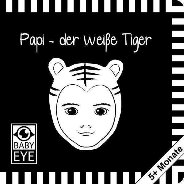 Baby Eye, Babybücher, Papi – der weisse Tiger (Deutsch)
