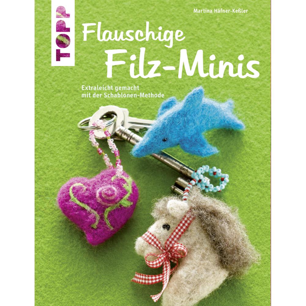 Flauschige Filz-Minis, Sachbücher von Martina Häfner-Kessler