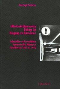 Produktbild 'Merkwürdigerweise bekam ich Neigung zu Burschen' (Deutsch, Christoph Schlatter, 2002)