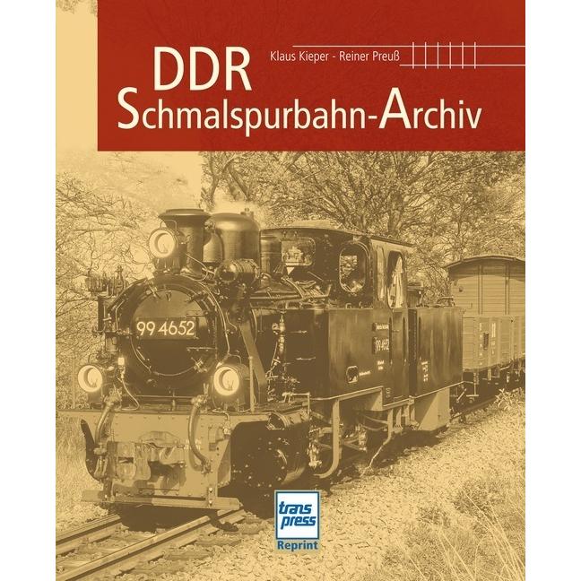 DDR- Schmalspurbahn-Archiv, Ratgeber von Reiner Preuss, Klaus Kieper