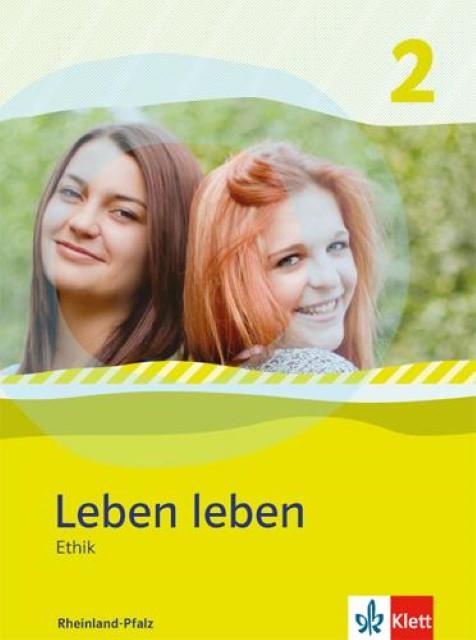Produktbild Leben leben 2 - Neubearbeitung. Ethik - Ausgabe für Rheinland-Pfalz. Schülerbuch 7.-8. Klasse (Deutsch, Andersson, Andreasua, Christina/Höffle, Katja/Gruhne, 2014)