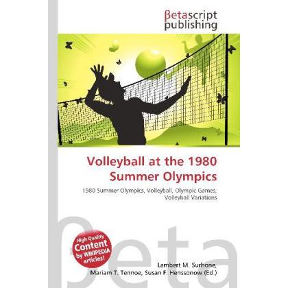 Volleyball at the 1980 Summer Olympics, Ratgeber von Lambert M. Surhone, Miriam T. Timpledon, Susan F. Marseken