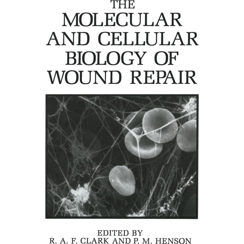The Molecular and Cellular Biology of Wound Repair, Fachbücher von Richard Clark, Peter Henson