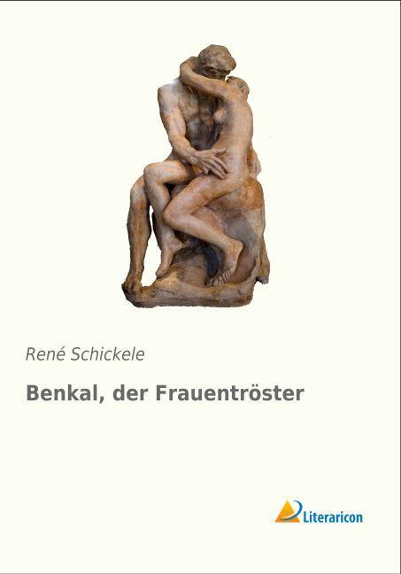 Produktbild Benkal, der Frauentröster (Deutsch, René Schickele, 2016)