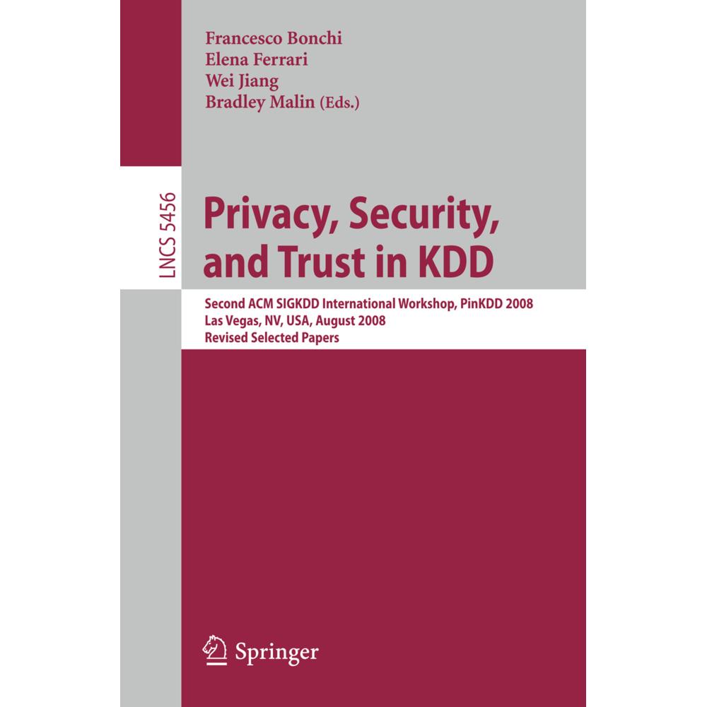 Privacy, Security, and Trust in KDD, Fachbücher von Wei Jiang, Elena Ferrari, Francesco Bonchi, Bradley Malin