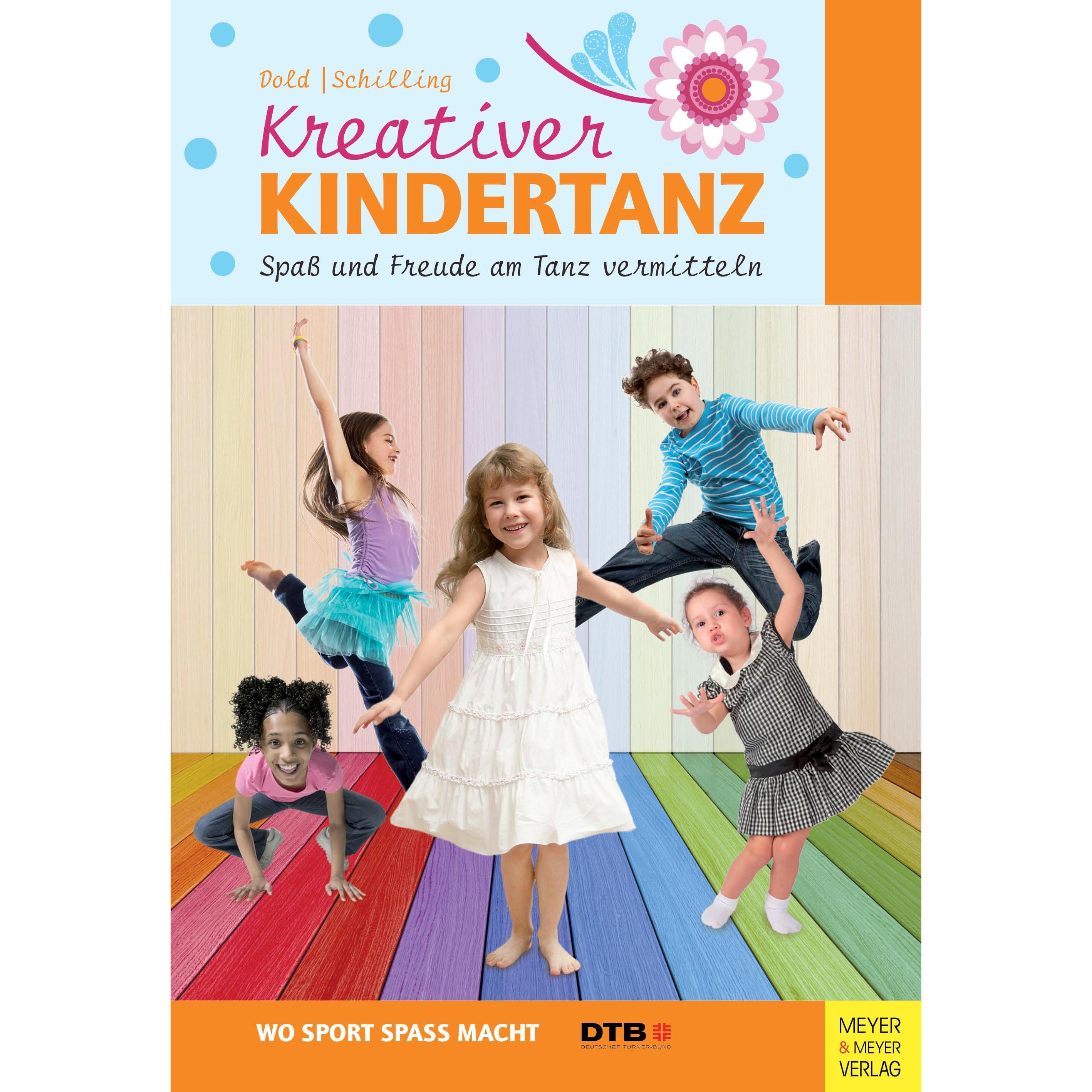 Kreativer Kindertanz Spass und Freude am Tanz vermitteln, Ratgeber von Julia Dold, Lea Schilling