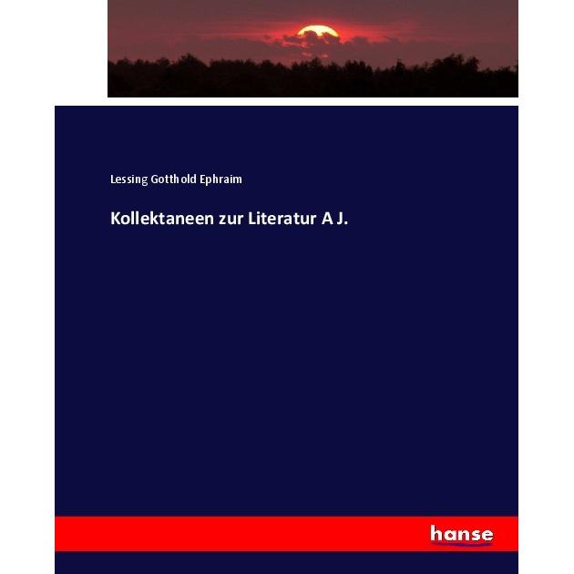 Kollektaneen zur Literatur A J., Fachbücher von Gotthold Ephraim Lessing
