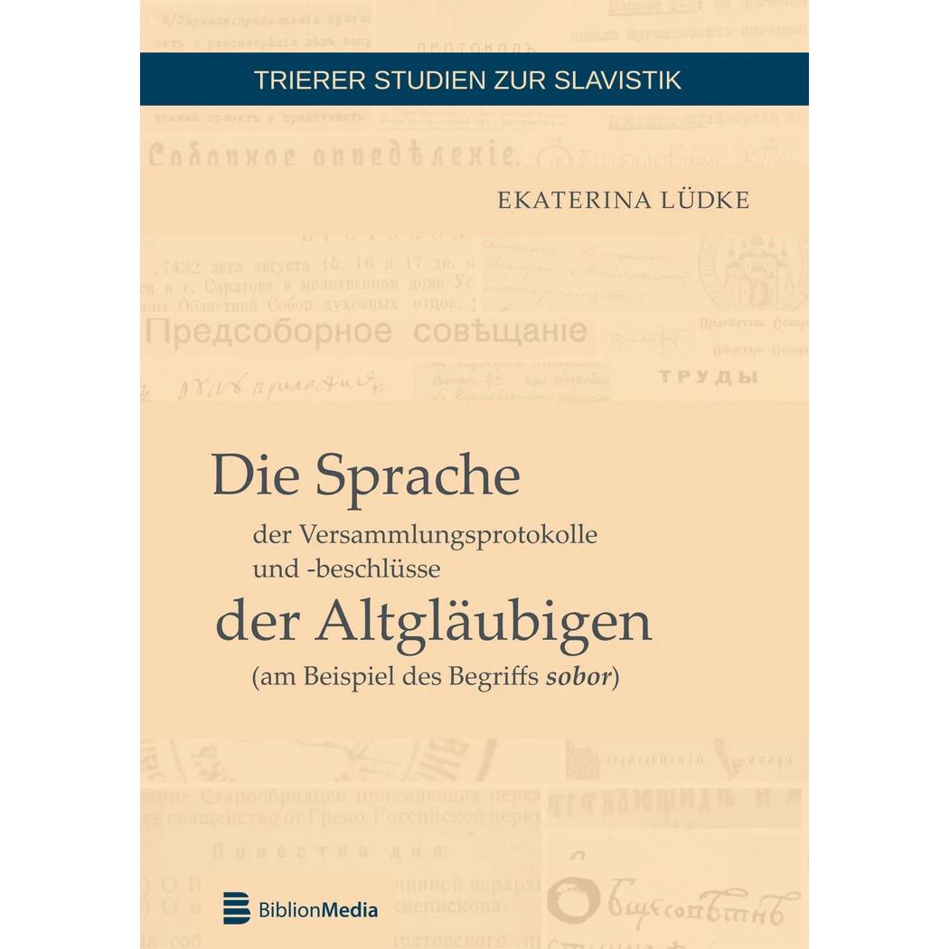 Die Sprache der Versammlungsprotokolle und -beschlüsse der Altgläubigen (am Beispiel des Begriffs so, Fachbücher von Eka...