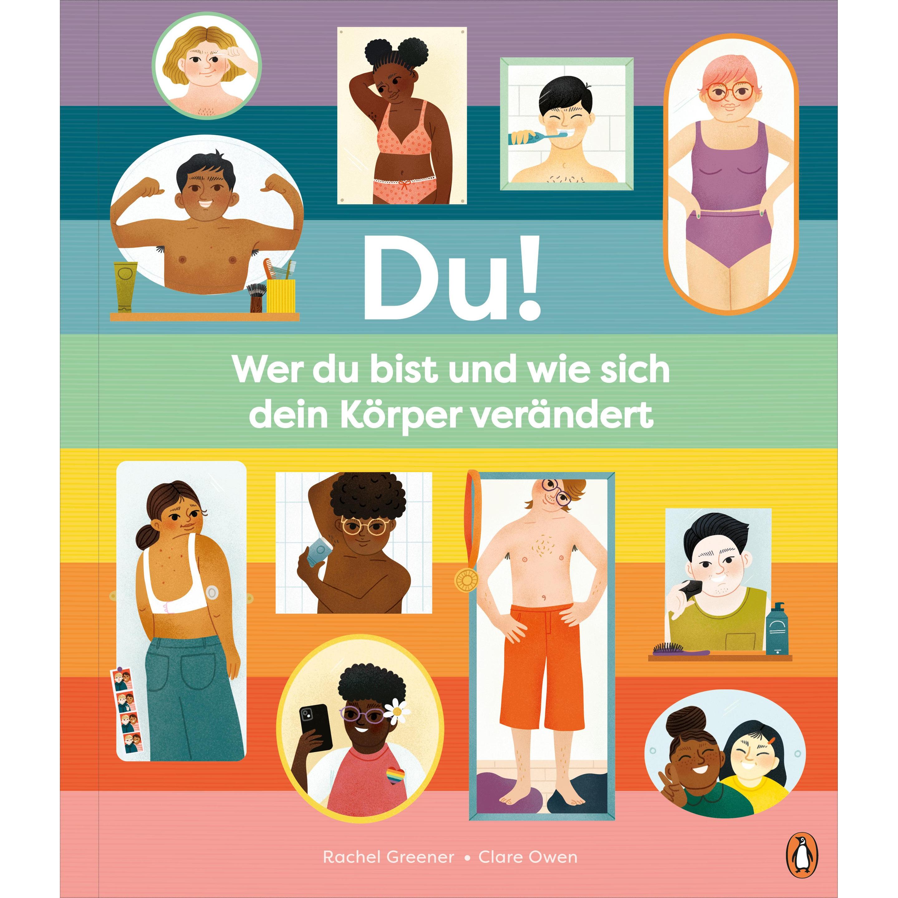 Du! - Wer du bist und wie sich dein Körper verändert, Kinderbücher von Rachel Greener