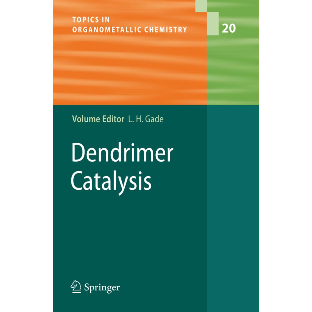 Dendrimer Catalysis, Fachbücher von Lutz H. Gade