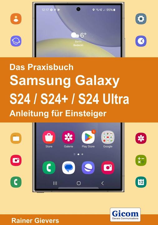 Actual product image Das Praxisbuch Samsung Galaxy S24 / S24+ / S24 Ultra - Anleitung für Einsteiger (German, Rainer Gievers, 2024)