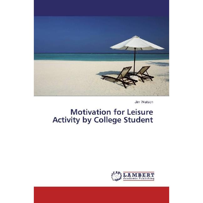 Motivation for Leisure Activity by College Student, Ratgeber von Jim Watson