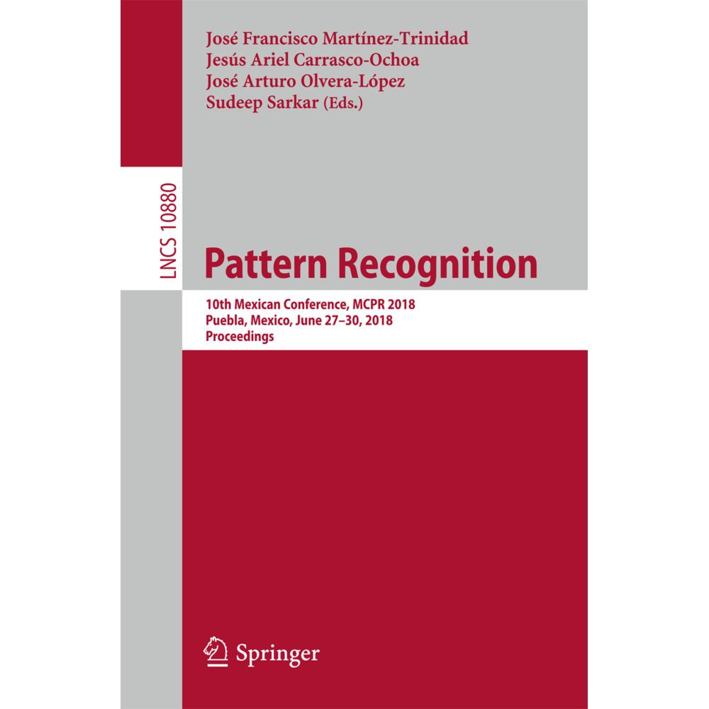 Pattern Recognition, Fachbücher von José Arturo Olvera-López, Jesús Ariel Carrasco-Ochoa, Sudeep Sarkar, José Francisco ...