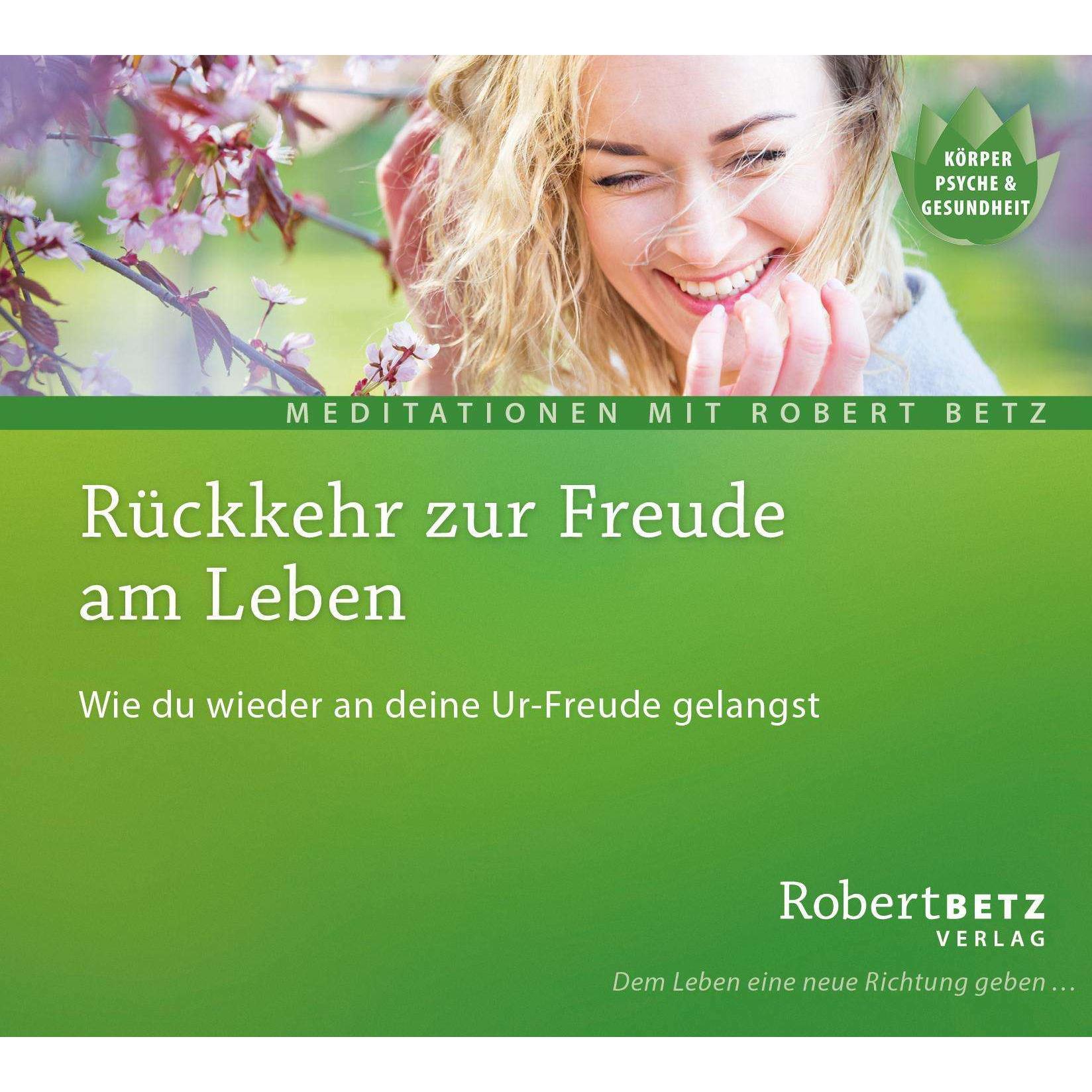 Rückkehr zur Freude am Leben, Ratgeber von Robert Betz