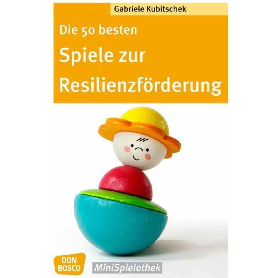 Die 50 besten Spiele zur Resilienzförderung, Fachbücher von Gabriele Kubitschek