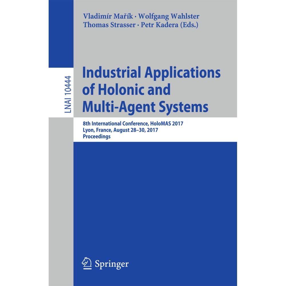 Industrial Applications of Holonic and Multi-Agent Systems, Fachbücher von Thomas Strasser, Wolfgang Wahlster, Vladimír ...