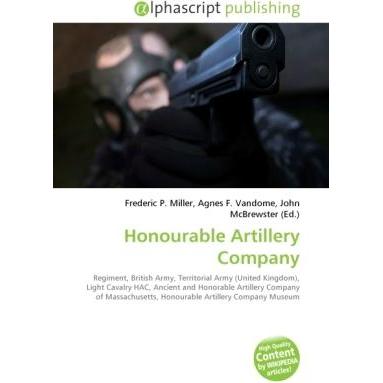 Honourable Artillery Company, Fachbücher von Agnes F. Vandome, Frederic P. Miller, John McBrewster