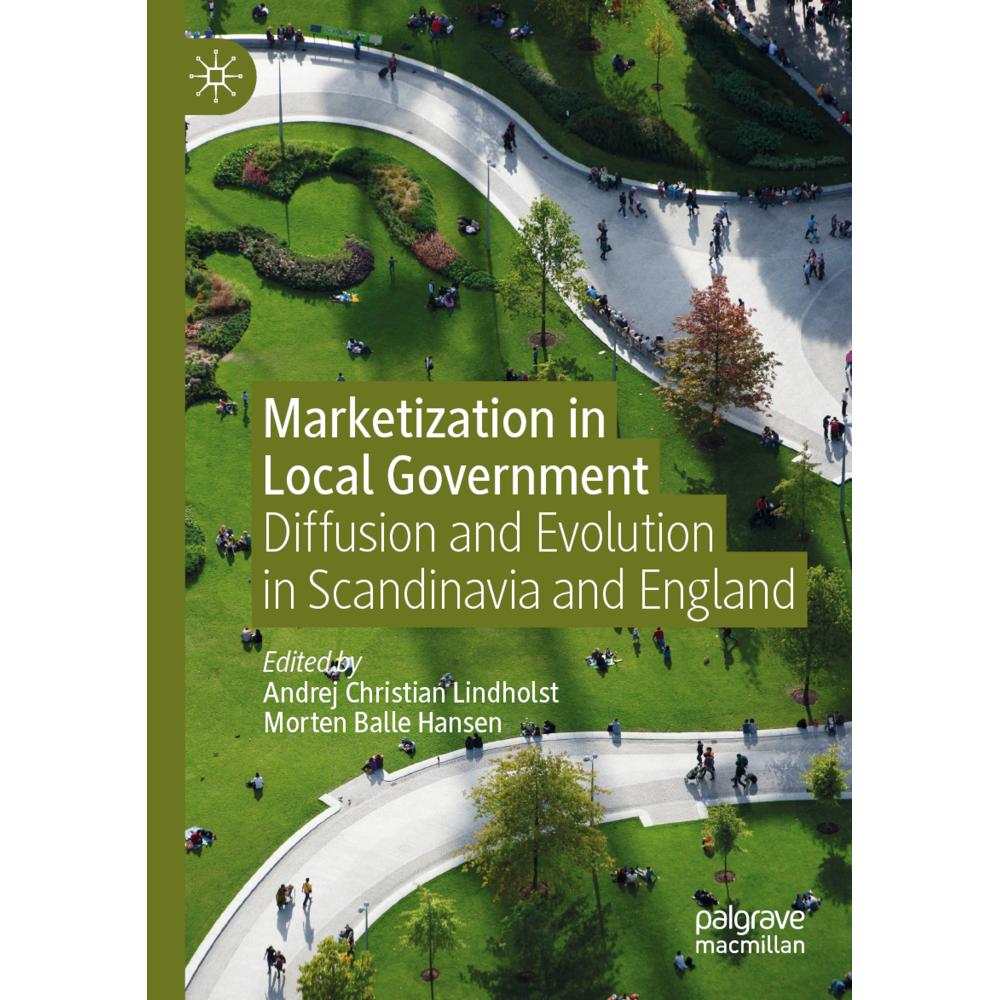 Marketization in Local Government, Fachbücher von Morten Balle Hansen, Andrej Christian Lindholst