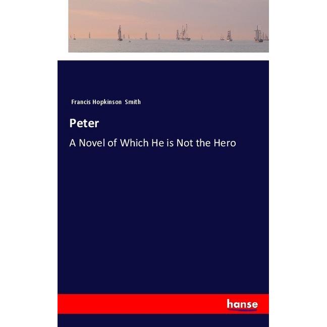 Peter, Belletristik von Francis Hopkinson Smith