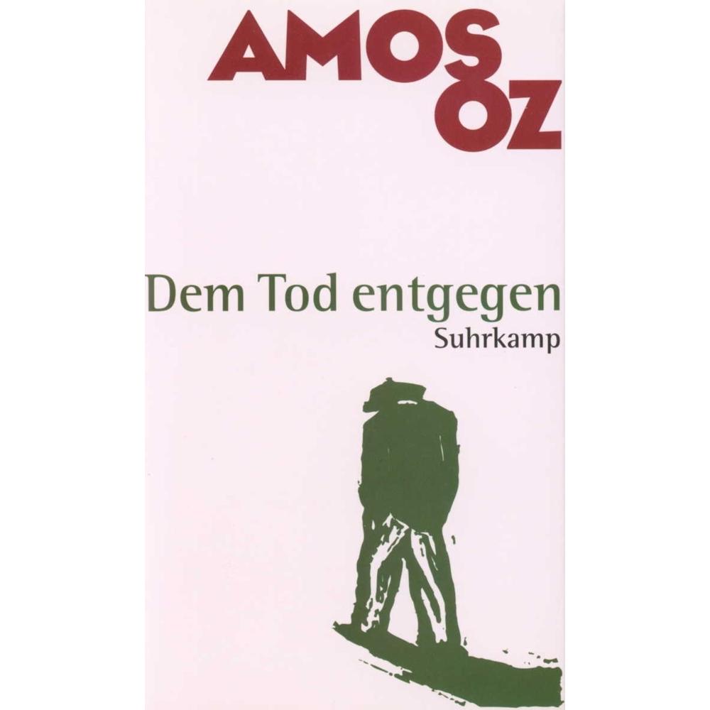 Dem Tod entgegen, Belletristik von Amos Oz