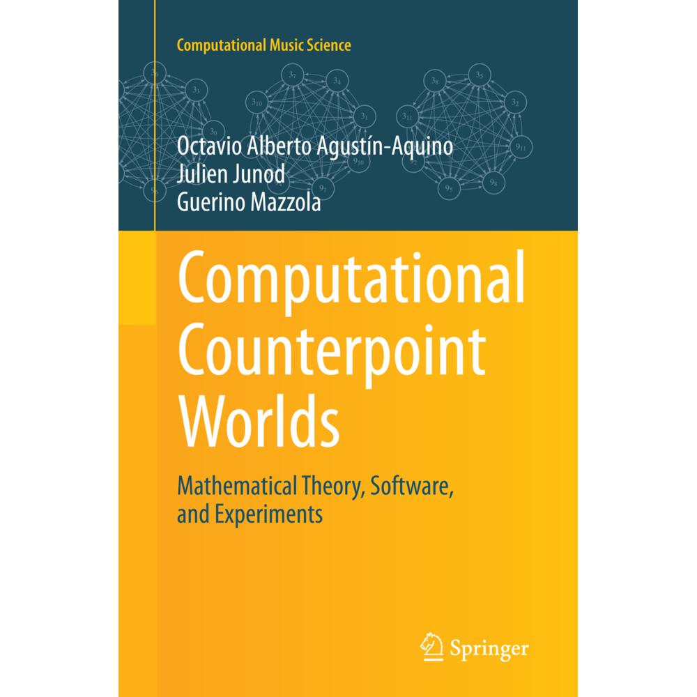 Computational Counterpoint Worlds, Fachbücher von Guerino Mazzola, Julien Junod, Octavio Alberto Agustín-Aquino