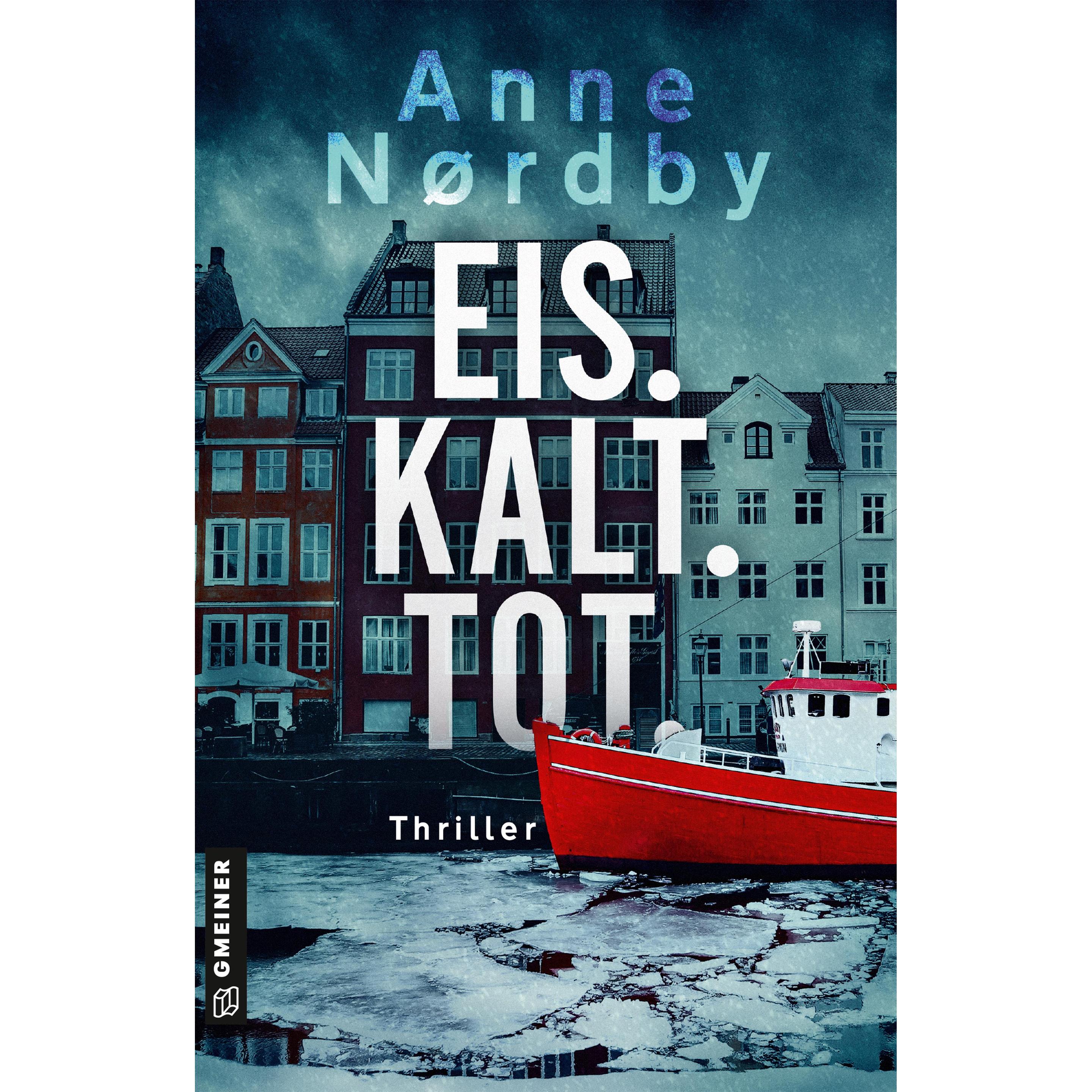 Eis. Kalt. Tot, Belletristik von Anne Nordby