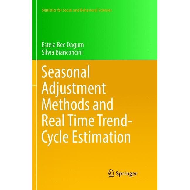 Seasonal Adjustment Methods and Real Time Trend-Cycle Estimation, Fachbücher von Estela Bee Dagum, Silvia Bianconcini