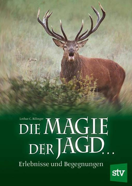Produktbild Die Magie der Jagd (Deutsch, Lothar C. Rilinger, 2010)