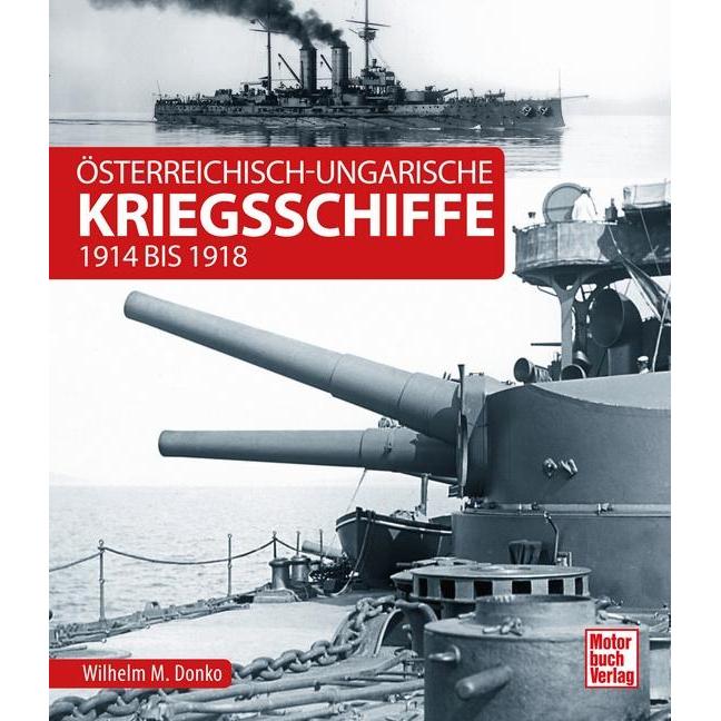 Österreichisch-Ungarische Kriegsschiffe, Sachbücher von Wilhelm M. Donko