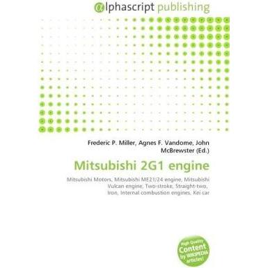 Mitsubishi 2G1 engine, Ratgeber von Agnes F. Vandome, Frederic P. Miller, John McBrewster