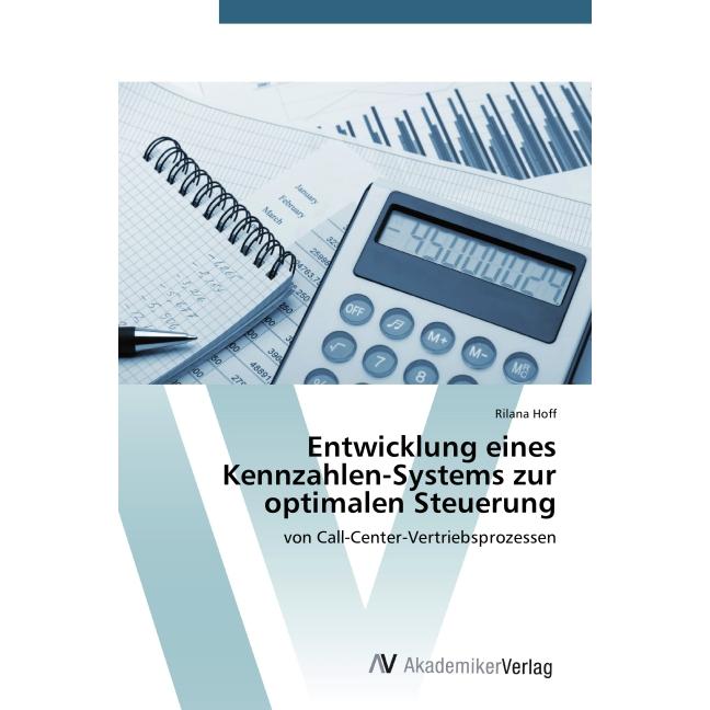 Entwicklung eines Kennzahlen-Systems zur optimalen Steuerung, Fachbücher von Rilana Hoff