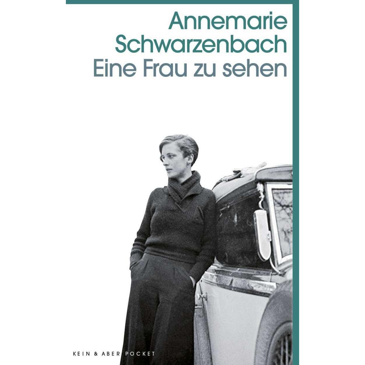 Eine Frau zu sehen, Belletristik von Annemarie Schwarzenbach
