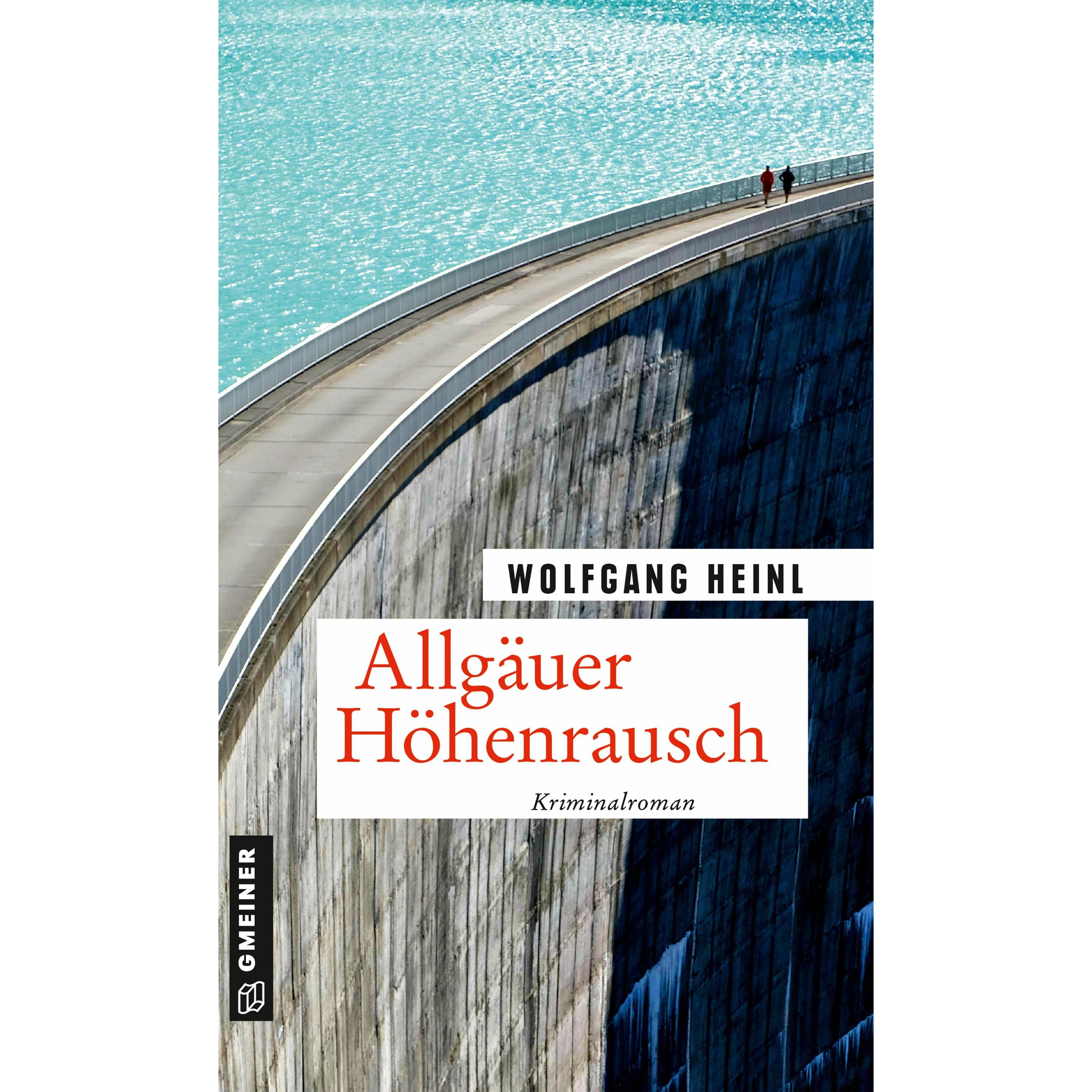 Heinl:Allgäuer Höhenrausch, Belletristik von Wolfgang Heinl