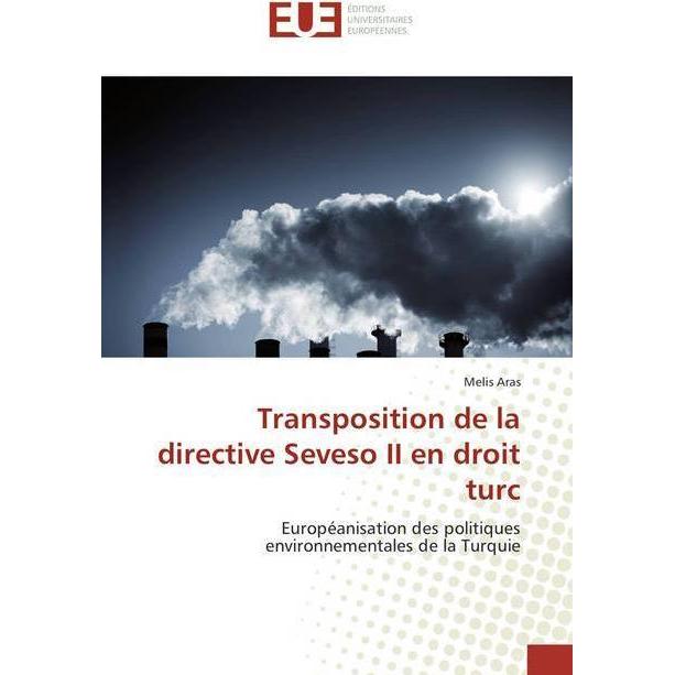 Transposition de la directive Seveso II en droit turc, Fachbücher von Melis Aras