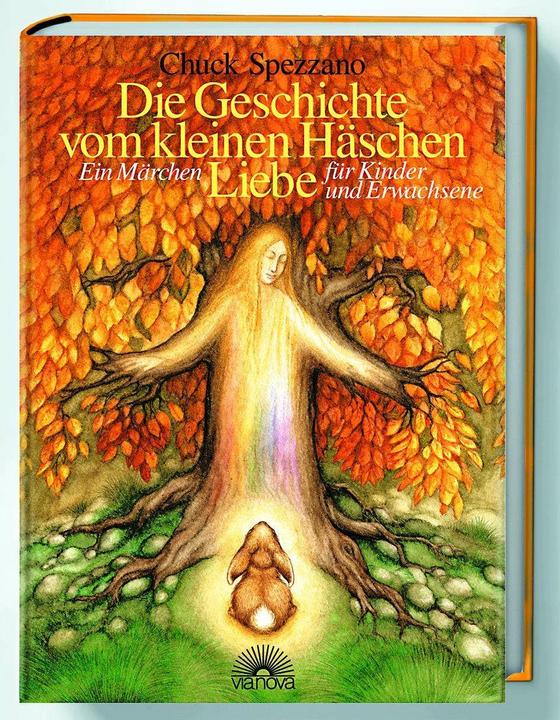 Produktbild Die Geschichte vom kleinen Häschen Liebe (Deutsch, Chuck Spezzano, 1998)