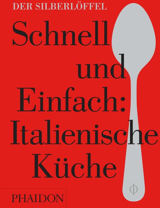 Produktbild Schnell & Einfach. Italienische Küche (Deutsch, 2016)
