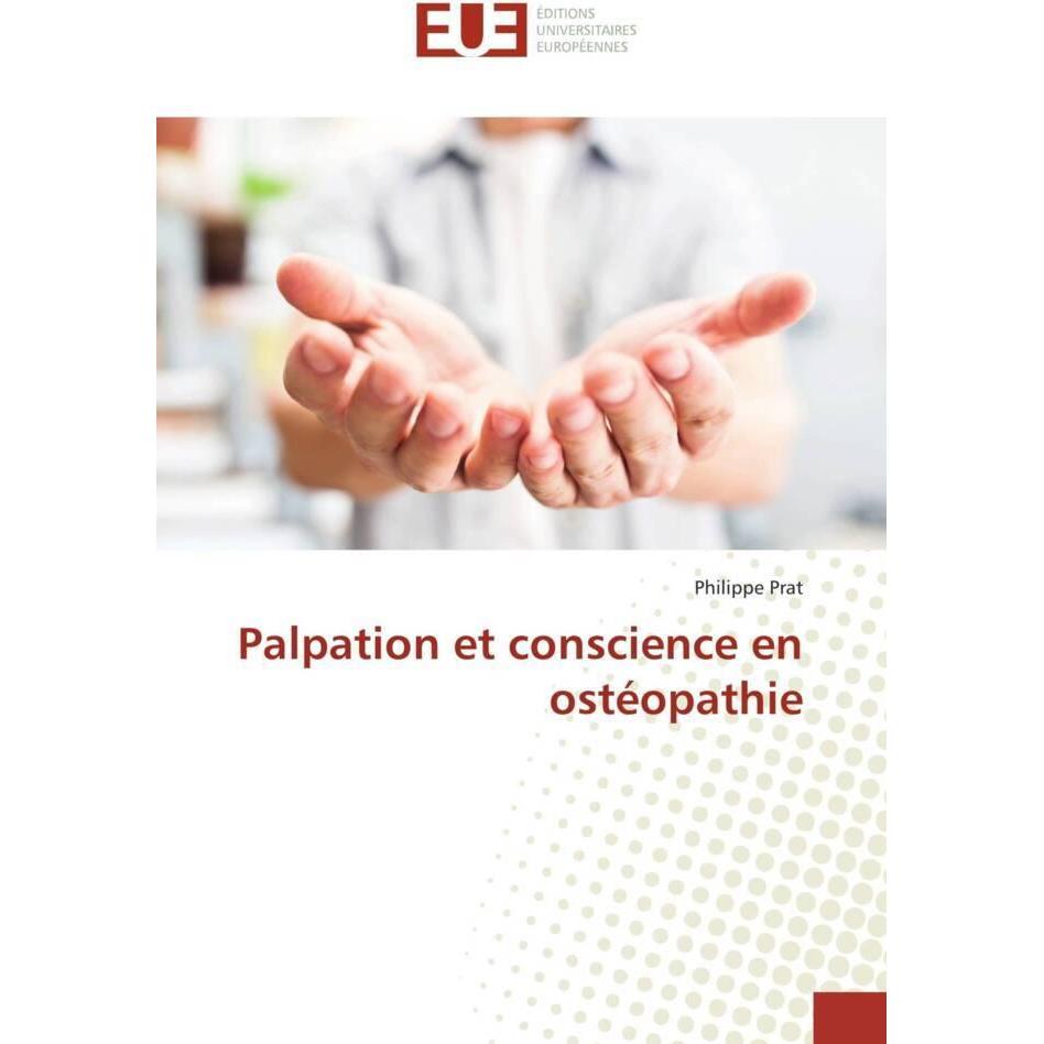 Palpation et conscience en ostéopathie, Fachbücher von Philippe Prat