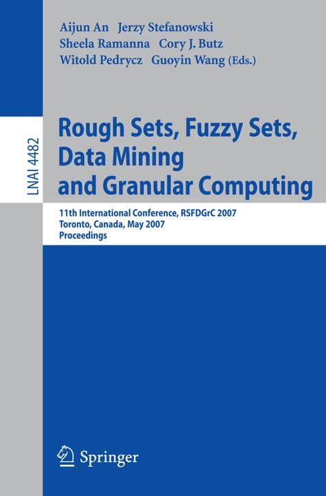 Rough Sets, Fuzzy Sets, Data Mining and Granular Computing (Aijun An, Cory Butz, Jerzy Stefanowski, Sheela Ramanna, Witold Pedrycz, 2007)