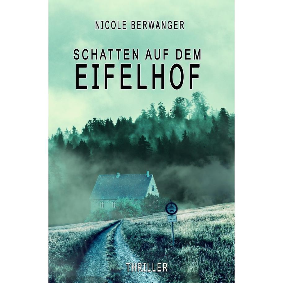 Die Toten vom Eifelhof / Schatten auf dem Eifelhof, Belletristik von Nicole Berwanger