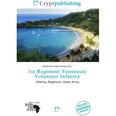 1st Regiment Tennessee Volunteer Infantry, Fachbücher von Hardmod Carlyle Nicolao