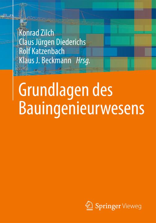 Produktbild Grundlagen des Bauingenieurwesens (Deutsch, Claus Jürgen Diederichs, Klaus J. Beckmann, Konrad Zilch, Rolf Katzenbach, 2014)