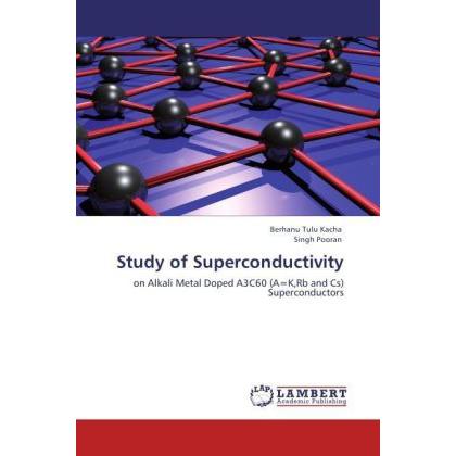 Study of Superconductivity, Fachbücher von Berhanu Tulu Kacha, Singh Pooran