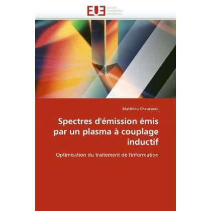 Spectres d'émission émis par un plasma à couplage inductif, Fachbücher von Matthieu Chausseau