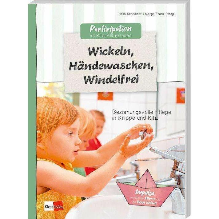 Partizipation im Kita-Alltag leben: Wickeln, Händewaschen, Windelfrei, Fachbücher von Margit Franz, Helia Schneider