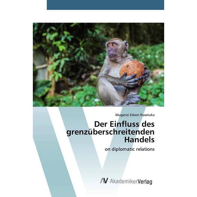 Thumbnail - Der Einfluss des grenzüberschreitenden Handels, Fachbücher von Muganzi Edson Rusetuka