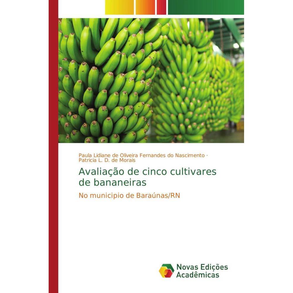 Avaliação de cinco cultivares de bananeiras, Fachbücher von Patrícia L. D. de Morais, Paula Lidiane de Oliveira Fernande...