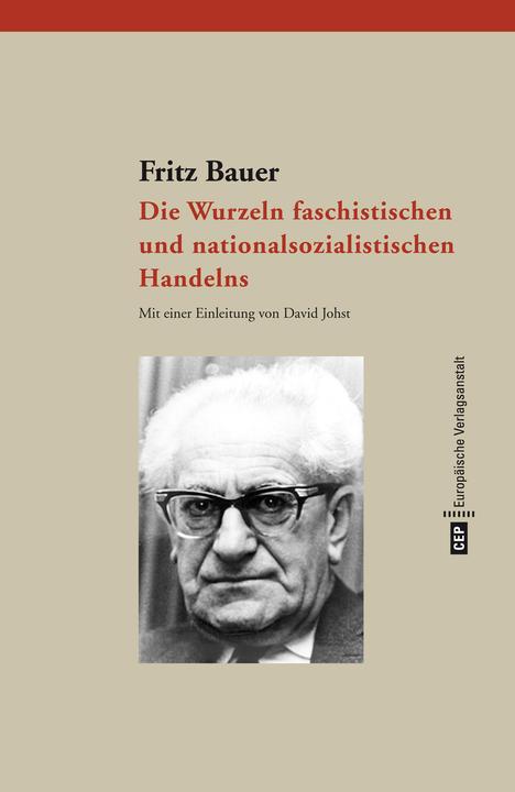 Produktbild Die Wurzeln faschistischen und nationalsozialistischen Handelns (Deutsch, Fritz Bauer, 2016)