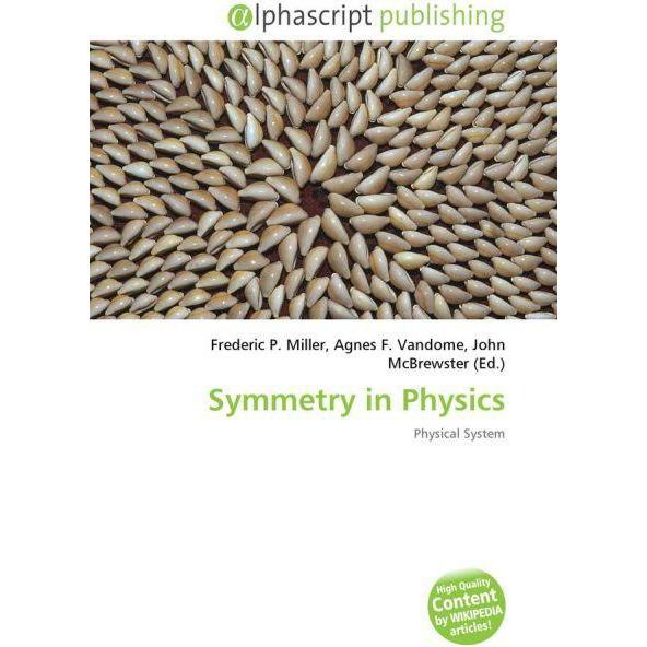 Symmetry in Physics, Fachbücher von Agnes F. Vandome, Frederic P. Miller, John McBrewster