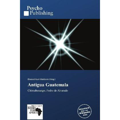Antigua Guatemala, Fachbücher von Elwood Kuni Waldorm